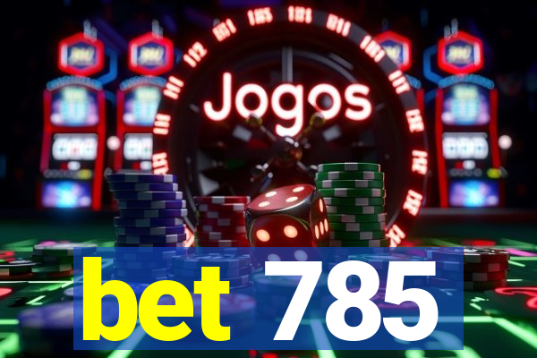 bet 785